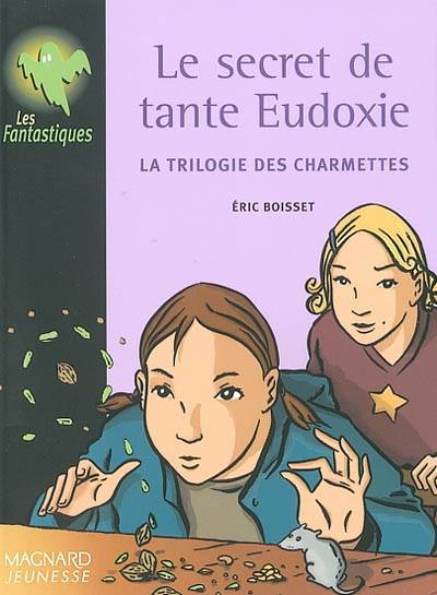 La trilogie des Charmettes. Vol. 1. Le secret de tante Eudoxie | Eric Boisset, Serge Prud'homme