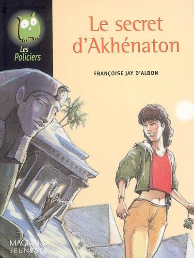 Le secret d'Akhénaton | Françoise Jay, Bruno David