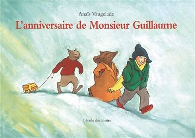 L'anniversaire de Monsieur Guillaume | Anaïs Vaugelade