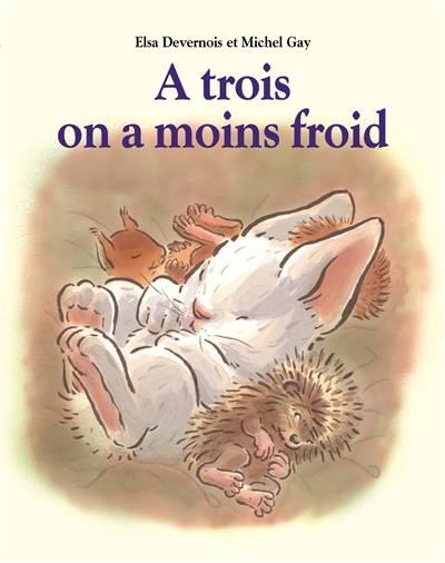 A trois on a moins froid | Elsa Devernois, Michel Gay, Michel Gay