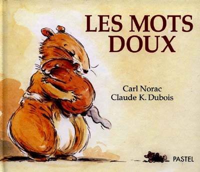 Les mots doux | Carl Norac, Claude K. Dubois