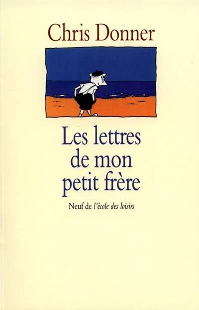 Les lettres de mon petit frère | Christophe Donner