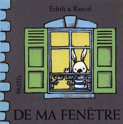 De ma fenêtre | Rascal, Edith, Amanda Gerlach