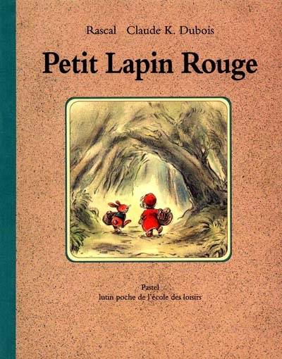 Petit lapin rouge | Rascal, Claude K. Dubois, Claude K. Dubois