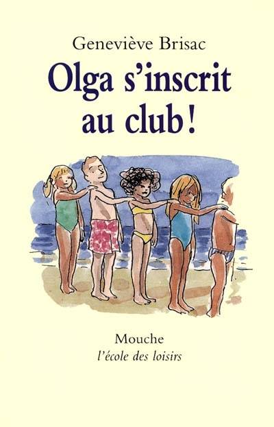 Olga s'inscrit au club ! | Geneviève Brisac, Michel Gay