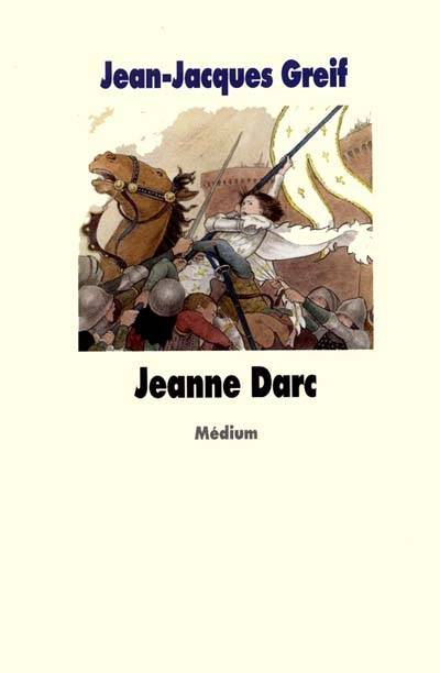 Jeanne Darc | Jean-Jacques Greif