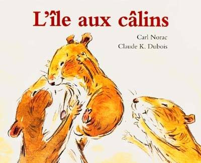 L'île aux calins | Carl Norac, Claude K. Dubois, Claude K. Dubois