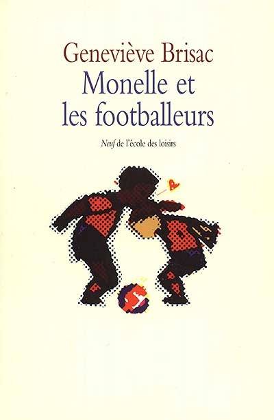 Monelle et les footballeurs | Geneviève Brisac