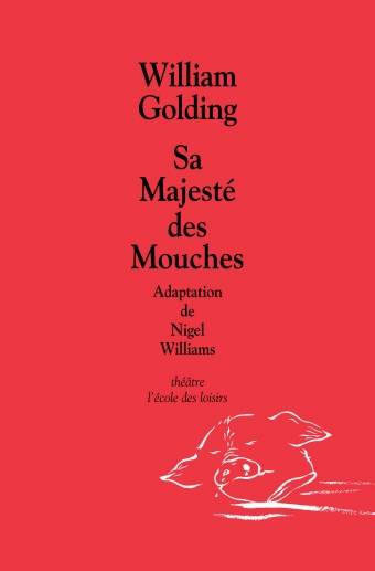 Sa Majesté des mouches | William Golding, Nigel Williams, Ahmed Madani