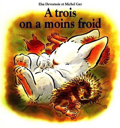 A trois on a moins froid | Elsa Devernois, Michel Gay, Michel Gay