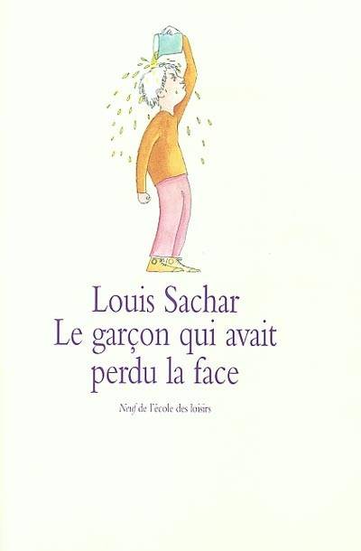 Le garçon qui avait perdu la face | Louis Sachar, Frédérique Pressmann