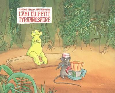 L'ami du petit tyrannosaure | Florence Seyvos, Anaïs Vaugelade