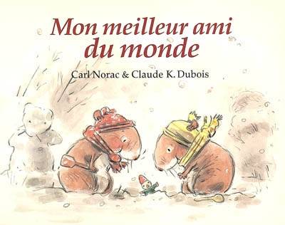 Mon meilleur ami du monde | Carl Norac, Claude K. Dubois