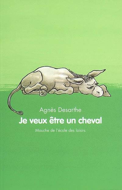 Je veux être un cheval | Agnès Desarthe, Anaïs Vaugelade