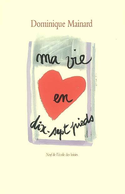 Ma vie en dix-sept pieds | Dominique Mainard