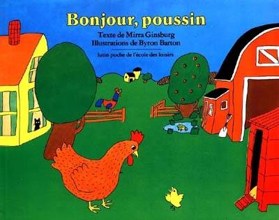 Bonjour, poussin | Byron Barton, Mirra Ginsburg