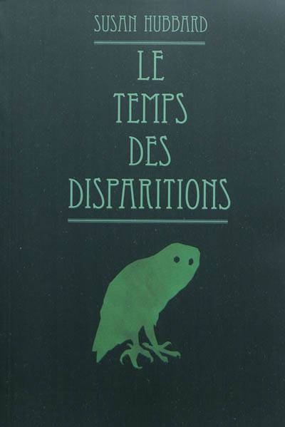 Le temps des disparitions | Susan Hubbard, Marion Danton