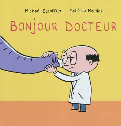 Bonjour docteur | Michaël Escoffier, Matthieu Maudet