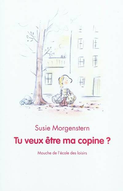 Tu veux être ma copine ? | Susie Morgenstern, Claude K. Dubois