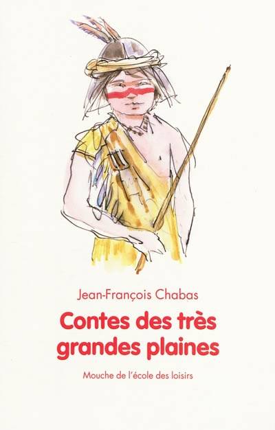 Contes des très grandes plaines | Jean-François Chabas, Philippe Dumas