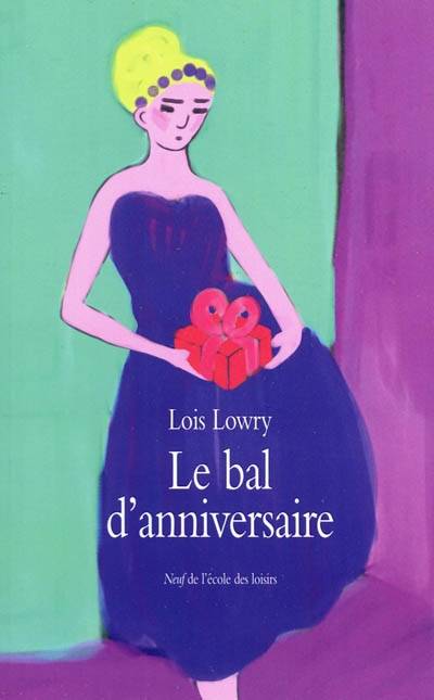 Le bal d'anniversaire | Lois Lowry, Agnès Desarthe