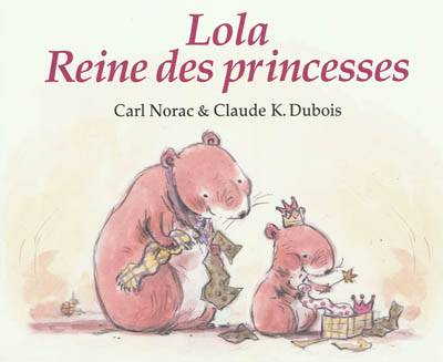 Lola reine des princesses | Carl Norac, Claude K. Dubois