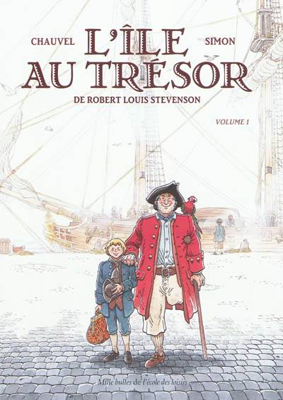 L'île au trésor, de Robert Louis Stevenson. Vol. 1 | David Chauvel, Fred Simon, Robert Louis Stevenson, Jean-Luc Simon