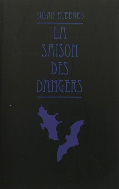 La saison des dangers | Susan Hubbard, Marion Danton