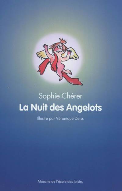 La nuit des angelots | Sophie Cherer, Veronique Deiss