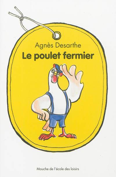 Le poulet fermier | Agnes Desarthe, Anais Vaugelade