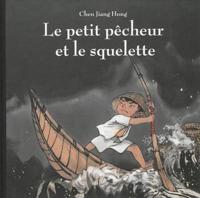 Le petit pêcheur et le squelette | Jianghong Chen