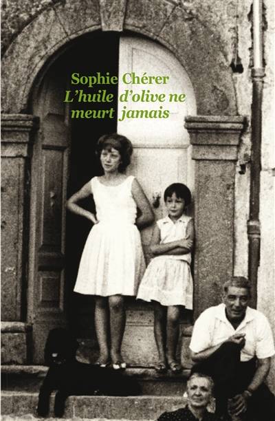 L'huile d'olive ne meurt jamais | Sophie Chérer