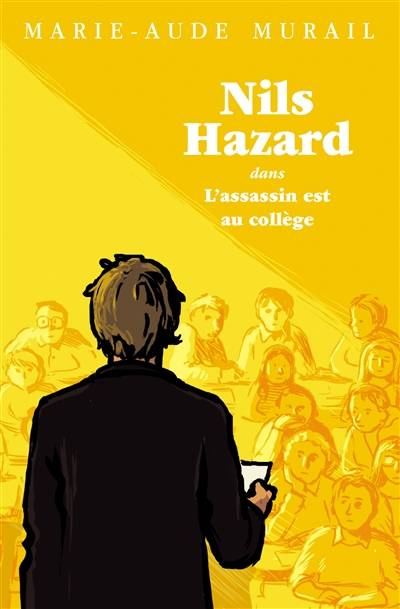 Nils Hazard. Vol. 2. Nils Hazard dans L'assassin est au collège | Marie-Aude Murail