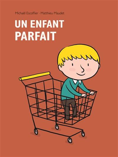 Un enfant parfait | Michaël Escoffier, Matthieu Maudet