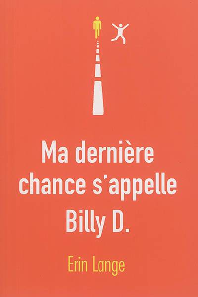 Ma dernière chance s'appelle Billy D. | Erin Jade Lange, Valérie Dayre