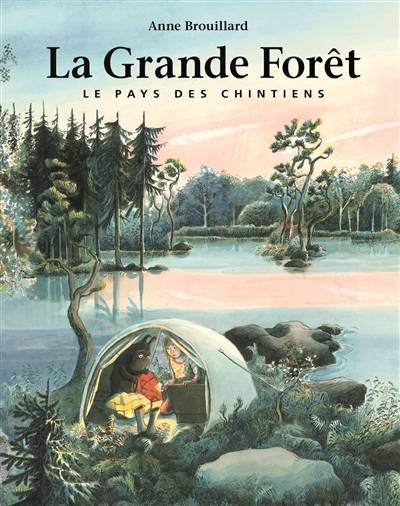 Le pays des Chintiens. Vol. 1. La grande forêt | Anne Brouillard