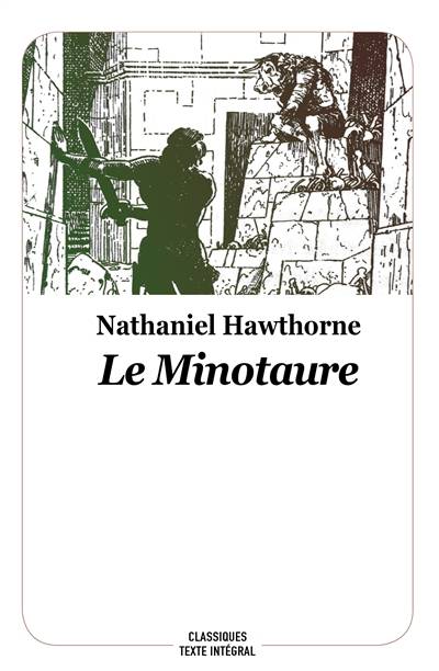 Le Minotaure : conte de la mythologie grecque | Nathaniel Hawthorne, Catherine Chaine, Catherine Chaine, Régis Loisel, Léonce Rabillon