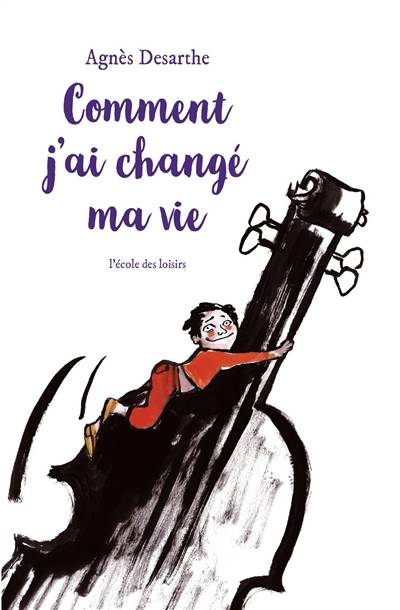 Comment j'ai changé ma vie | Agnès Desarthe