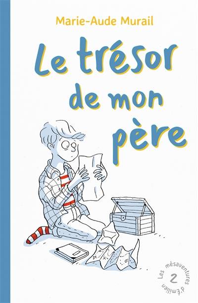 Les mésaventures d'Emilien. Vol. 2. Le trésor de mon père | Marie-Aude Murail