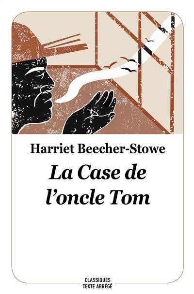 La case de l'oncle Tom | Harriet Beecher Stowe, Miguel Degoulet, Louise Swanton Belloc, Adelaide de Montgolfier