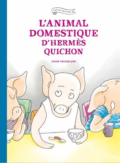 L'animal domestique d'Hermès Quichon | Anaïs Vaugelade