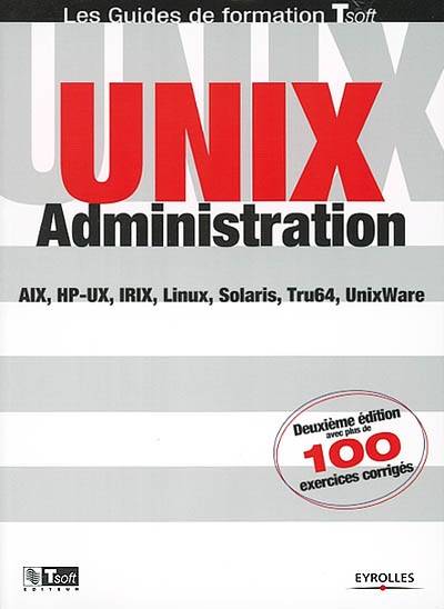 UNIX administration | Jean-François Bouchaudy, Gilles Goubet