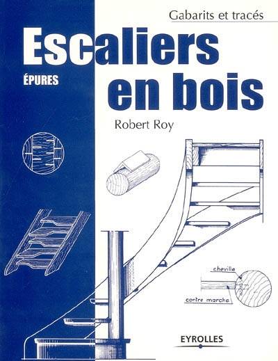 Escaliers en bois : épures | Robert Roy