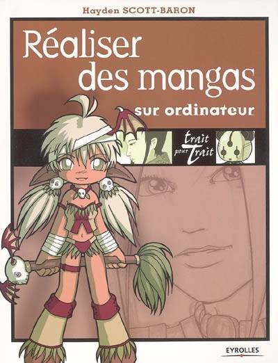 Réaliser des mangas sur ordinateur | Hayden Scott-Baron, Francine Sirven