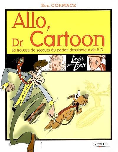 Allô Docteur Cartoon : la trousse de secours du parfait dessinateur de BD | Ben Cormack, Jean-Paul Jennequin