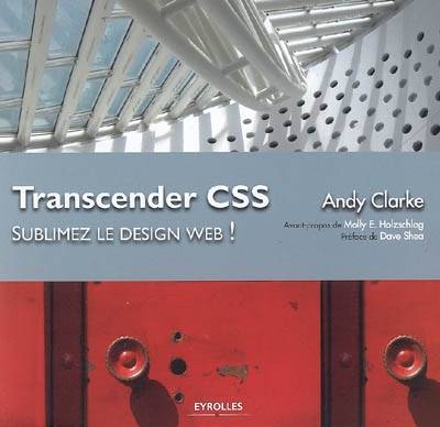 Transcender CSS : sublimez le design Web ! | Andy Clarke, Dave Shea