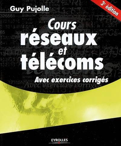 Cours réseaux et télécoms : avec exercices corrigés | Guy Pujolle, Olivier Salvatori