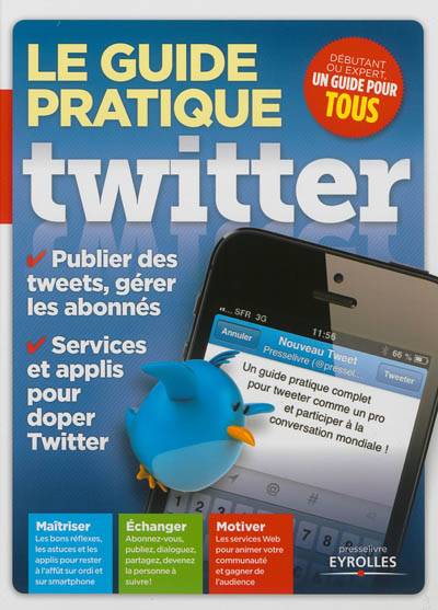 Le guide pratique Twitter | Patrick Zémour, Laurence Chabrun, Jacques Harbonn, José Roda, Julien Tromeur