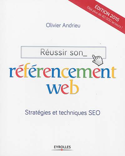 Réussir son référencement Web : stratégie et techniques SEO | Olivier Andrieu, Isabelle Canivet, Grifil