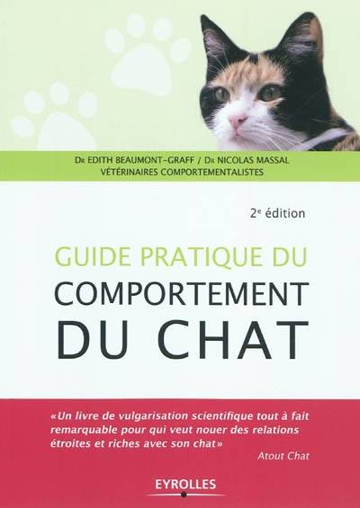 Guide pratique du comportement du chat : comprendre votre chat | Édith Beaumont-Graff, Nicolas Massal, Frédérique Vincent de Madjouguinsky